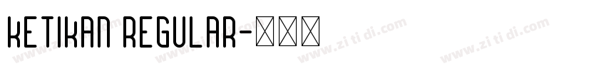 Ketikan Regular字体转换